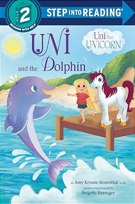 Uni And The Dolphin: An Amy Krouse Rosenthal Book-..