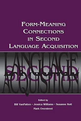 Form-Meaning Connections In Second Language Acquisition-..