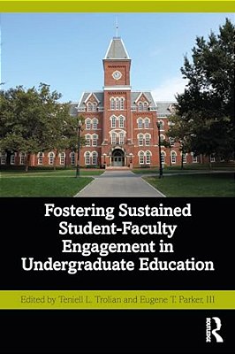 Fostering Sustained Student-Faculty Engagement In Undergraduate Education-..