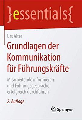 Grundlagen Der Kommunikation Für Führungskräfte: Mitarbeitende Informieren Und Führungsgespräche Erfolgreich Durchführen-..