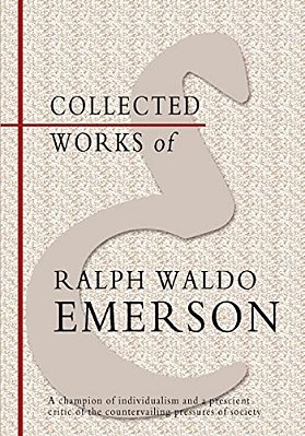 Collected Works Of Ralph Waldo Emerson-..