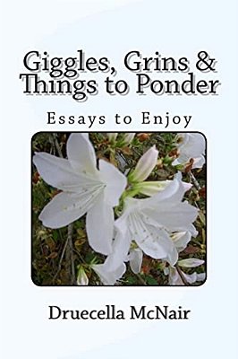 Giggles, Grins & Things To Ponder: Essays To Enjoy-..