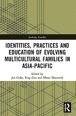 Identities, Practices And Education Of Evolving Multicultural Families In Asia-Pacific-..
