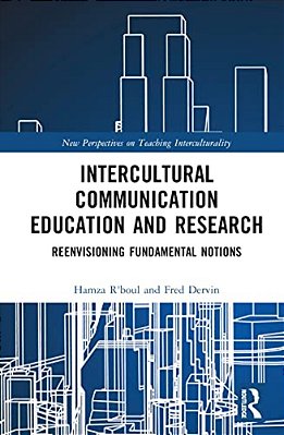 Intercultural Communication Education And Research: Reenvisioning Fundamental Notions-..