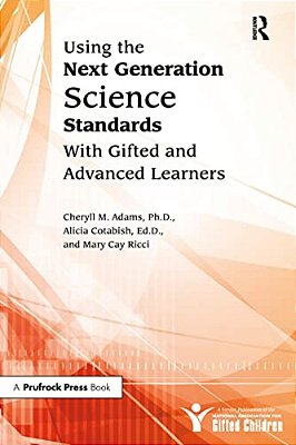 Using The Next Generation Science Standards With Gifted And Advanced Learners-..