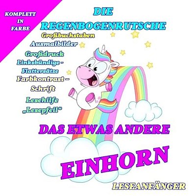Das Etwas Andere Einhorn: Die Regenbogenrutsche-..