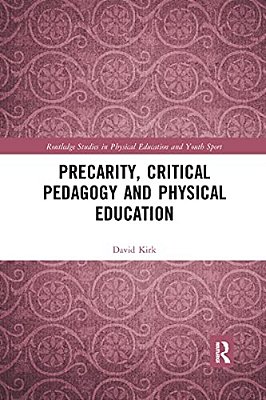 Precarity, Critical Pedagogy And Physical Education-..