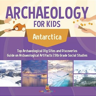 Paleontology For Kids - Antarctica - Dig Sites And Discoveries Guide On Paleontology 5Th Grade Social Studies-..