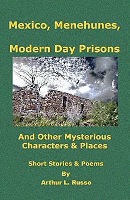 Mexico, Menehunes, Modern Day Prisons: And 0Ther Mysterious Characters & Places-..