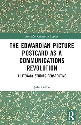 The Edwardian Picture Postcard As A Communications Revolution: A Literacy Studies Perspective-..