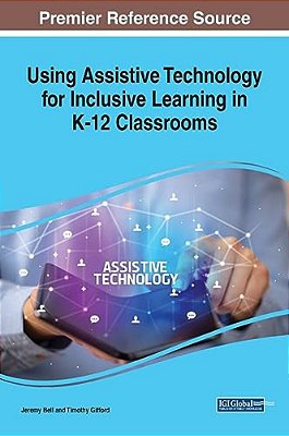 Using Assistive Technology For Inclusive Learning In K-12 Classrooms-..