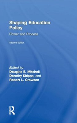 Shaping Education Policy: Power And Process-..