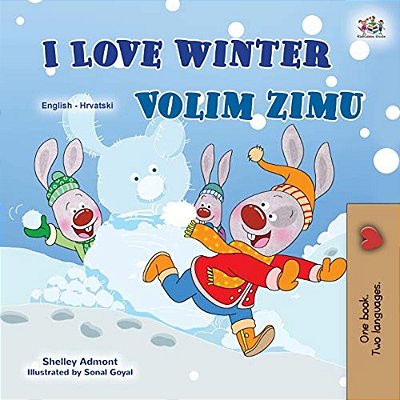I Love Winter (English Croatian Bilingual Book For Kids)-..