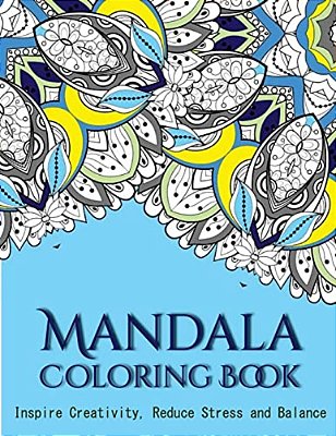 The Mandala Coloring Book: Inspire Creativity, Reduce Stress, And Balance With 30 Mandala Coloring Pages-..