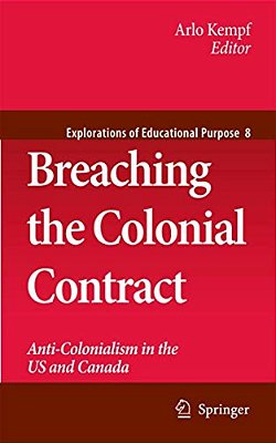 Breaching The Colonial Contract: Anti-Colonialism In The US And Canada-..
