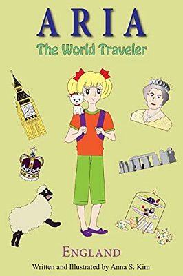Aria The World Traveler: England: (Fun And Educational Children's Picture Book For Age 4-10 Years Old)-..