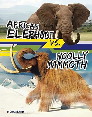 African Elephant Vs. Woolly Mammoth-..