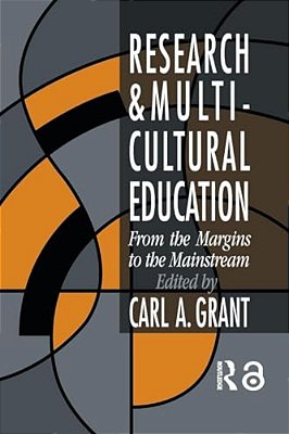 Research In Multicultural Education: From The Margins To The Mainstream-..