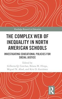 The Complex Web Of Inequality In North American Schools: Investigating Educational Policies For Social Justice-..