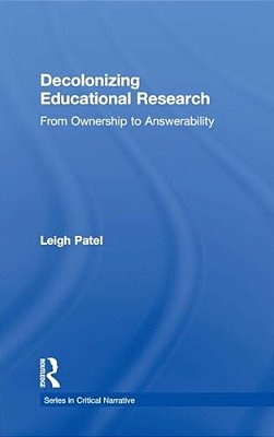 Decolonizing Educational Research: From Ownership To Answerability-..