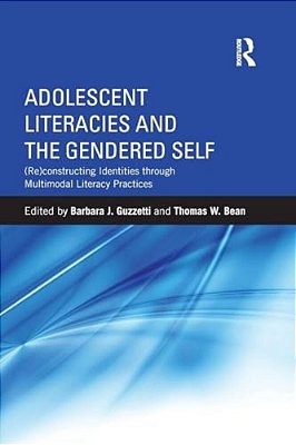 Adolescent Literacies And The Gendered Self: (Re)constructing Identities Through Multimodal Literacy Practices-..