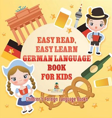 Easy Read, Easy Learn German Language Book For Kids Children's Foreign Language Books-..