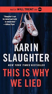 This Is Why We Lied: A Will Trent Thriller-..