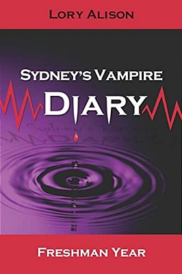 Sydney's Vampire Diary: Freshman Year-..