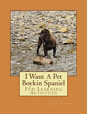 I Want A Pet Boykin Spaniel: Fun Learning Activities-..