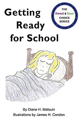 Getting Ready For School: #1 In The Sweet & Sour Choice Series-..