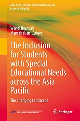 The Inclusion For Students With Special Educational Needs Across The Asia Pacific: The Changing Landscape-..