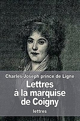Lettres À La Marquise De Coigny-..