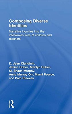 Composing Diverse Identities: Narrative Inquiries Into The Interwoven Lives Of Children And Teachers-..