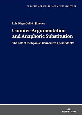 Counter-Argumentation And Anaphoric Substitution: The Role Of The Spanish Connective A Pesar De Ello-..