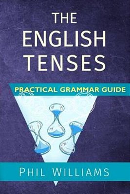 The English Tenses Practical Grammar Guide-..