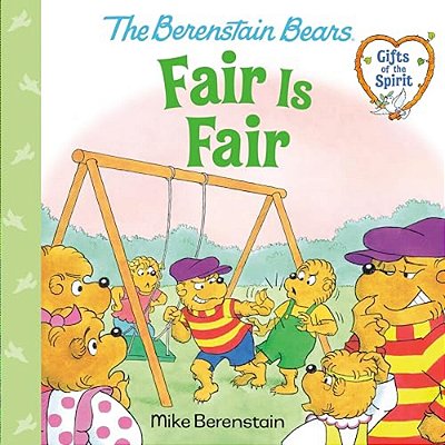 Fair Is Fair (Berenstain Bears Gifts Of The Spirit)-..