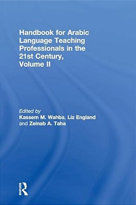 Handbook For Arabic Language Teaching Professionals In The 21St Century, Volume II-..