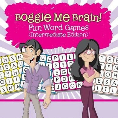 Boggle Me Brain! Fun Word Games (Intermediate Edition)-..
