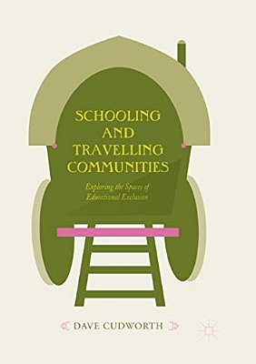 Schooling And Travelling Communities: Exploring The Spaces Of Educational Exclusion-..