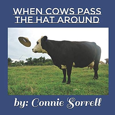 When Cows Pass The Hat Around: First When Cow Book-..