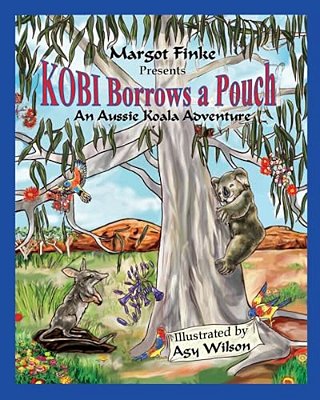 Kobi Borrows A Pouch: An Aussie Koala Adventure-..