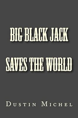 Big Black Jack Saves The World-..