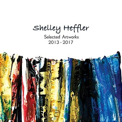 Shelley Heffler Selected Artwork 2013-2017-..