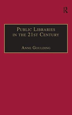 Public Libraries In The 21St Century: Defining Services And Debating The Future-..