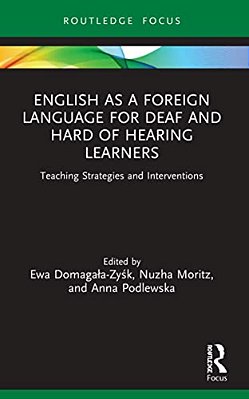 English As A Foreign Language For Deaf And Hard Of Hearing Learners: Teaching Strategies And Interventions-..