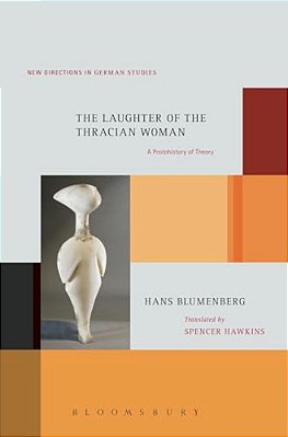 The Laughter Of The Thracian Woman: A Protohistory Of Theory-..