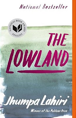 The Lowland: National Book Award Finalist; Man Booker Prize Finalist-..
