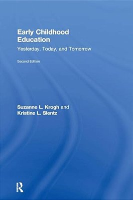 Early Childhood Education: Yesterday, Today, And Tomorrow-..