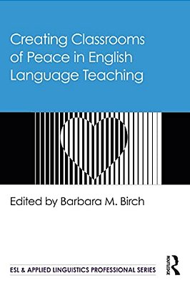 Creating Classrooms Of Peace In English Language Teaching-..