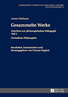 Gesammelte Werke: Schriften Zur Philosophischen Paedagogik Teil 2- Christliche Philosophie-..
